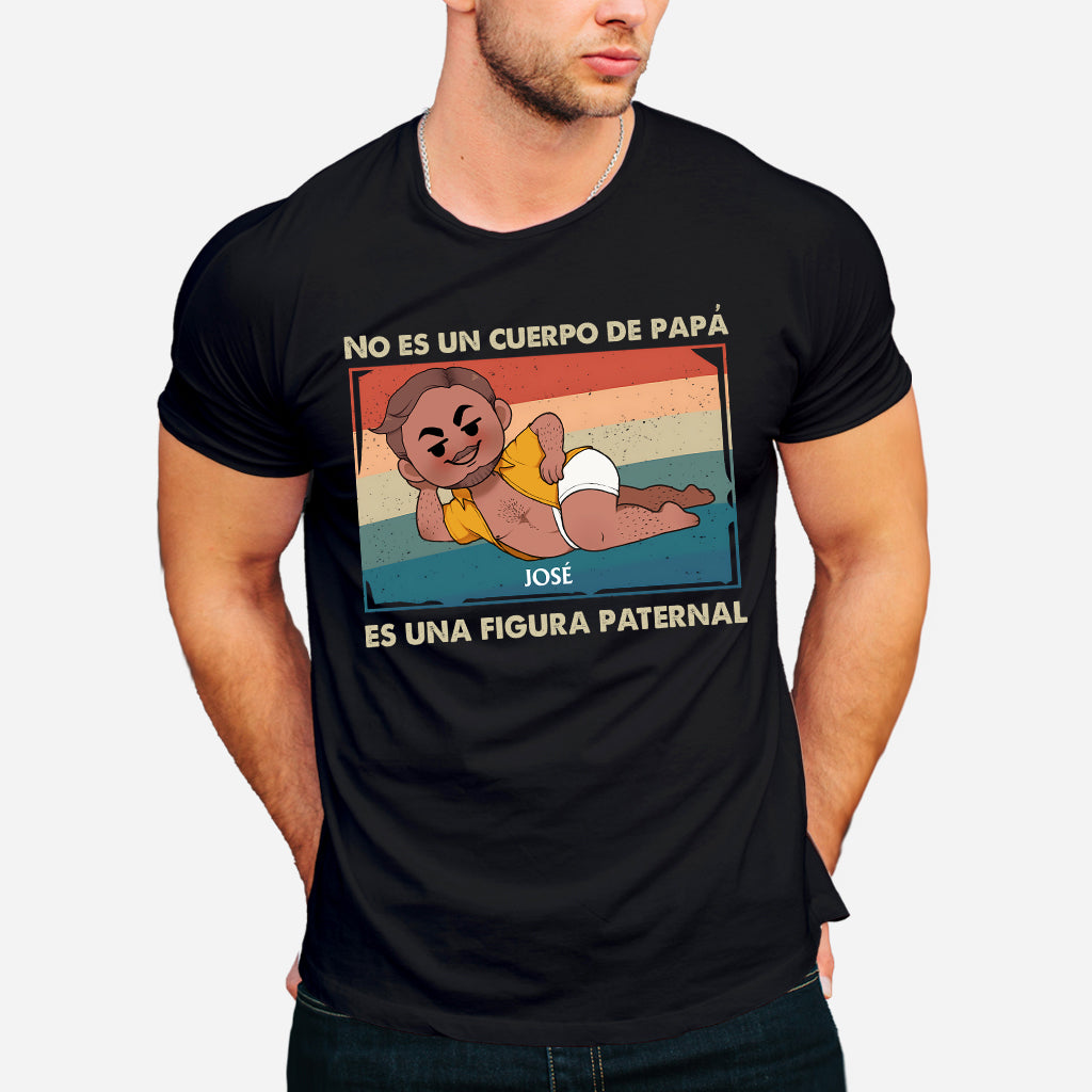 No Es Un Cuerpo De Papá - Personalized Father T-shirt And Hoodie
