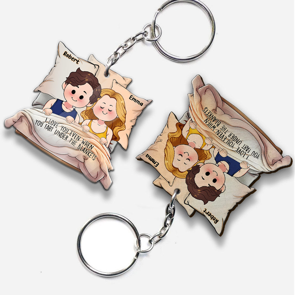I Love You Even When You Fart Under The Blankets - Personalized Couple Keychain