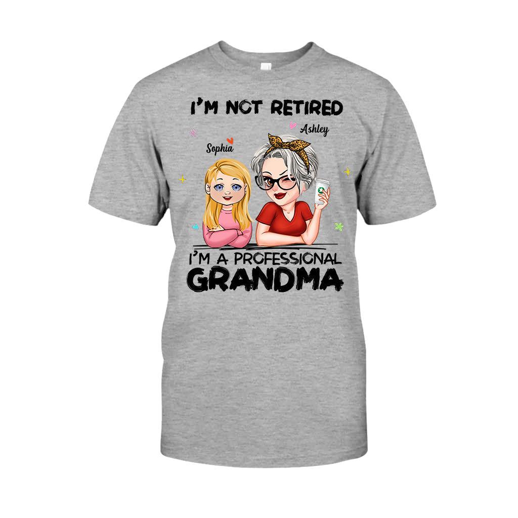 I'm Not Retired I'm Professional Grandma - Personalized Grandma T-shirt And Hoodie