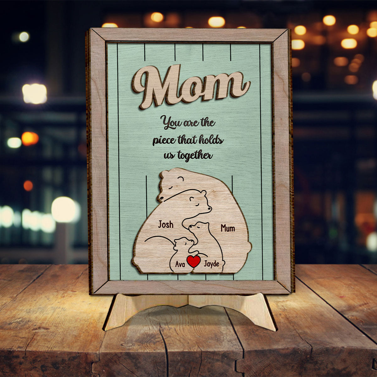 You're The Piece That Hold Us Together Mama Bear - Personalized Mother 2 Layered Wood Sign / Wood Plaque