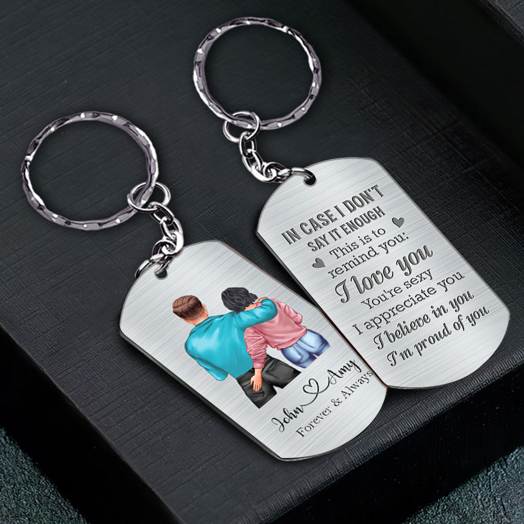 In Case I Don't Say It Enough - Personalized Couple Stainless Steel Keychain
